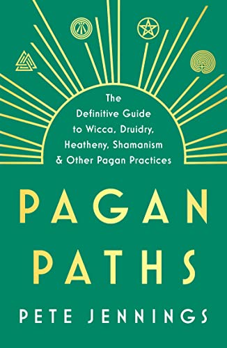Green book cover with gold sunburst and the title "Pagan Paths" by Pete Jennings.