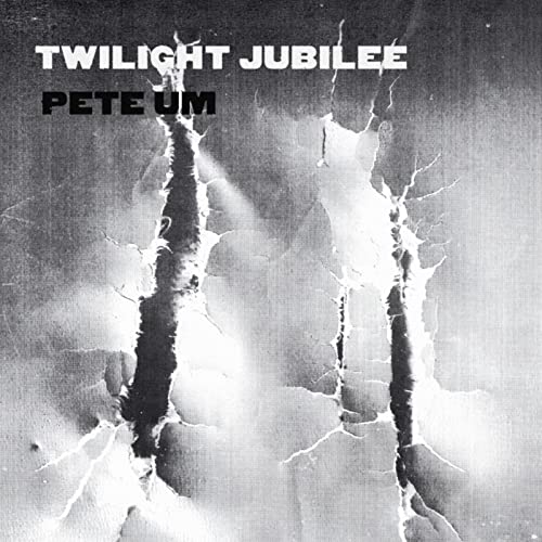 Album cover for Pete Um’s “Twilight Jubilee” with cracked, dark imagery.