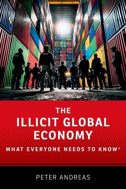 Book cover: shipping containers, police, and title “The Illicit Global Economy”.