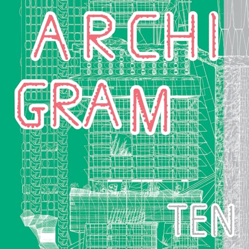 Green cover with red "ARCHIGRAM TEN" text over architectural drawing.