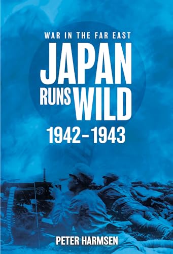 Book cover: “Japan Runs Wild, 1942–1943” with soldiers in combat.