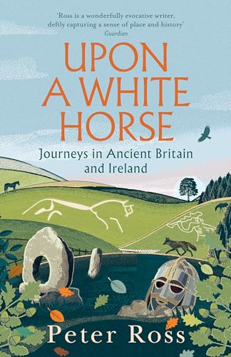 Book cover: "Upon a White Horse" with ancient British landscape imagery.