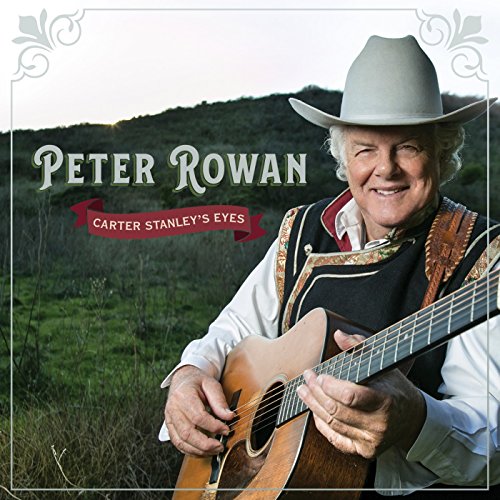 Peter Rowan with guitar, album cover for “Carter Stanley’s Eyes.”