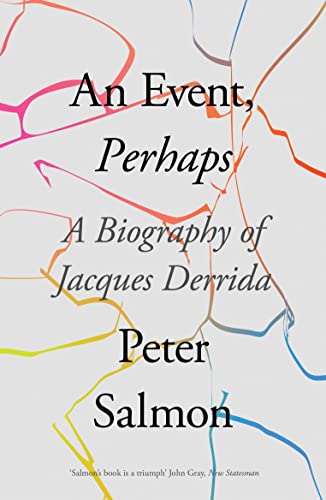 Book cover: “An Event, Perhaps” biography of Jacques Derrida by Peter Salmon.