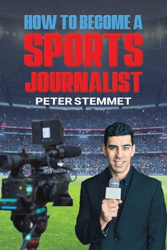 Book cover: "How to Become a Sports Journalist" with reporter and stadium backdrop.