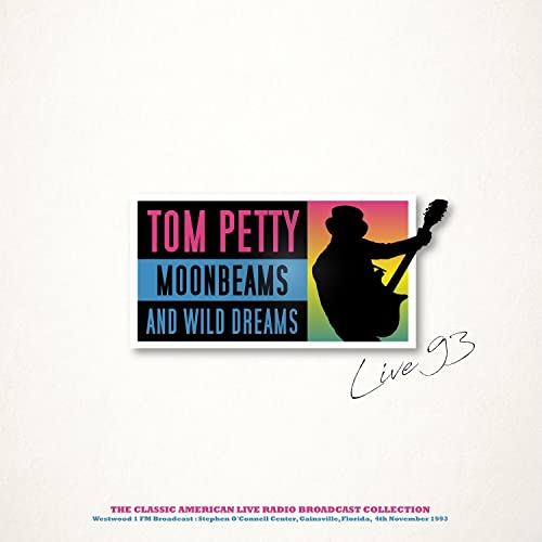 Album cover for Tom Petty’s “Moonbeams and Wild Dreams Live ‘93” with silhouette.