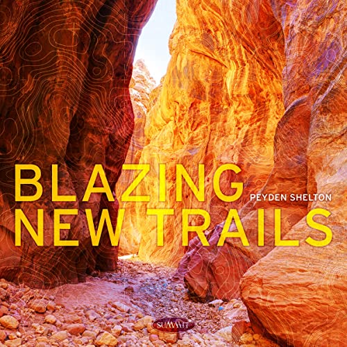 CD cover: canyon landscape with text “Blazing New Trails” by Peyden Shelton.