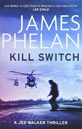 Book cover: "Kill Switch" by James Phelan, with helicopters and a figure running.