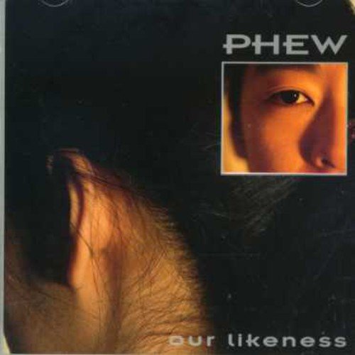 CD cover for “Phew - Our Likeness” featuring a face and hair.