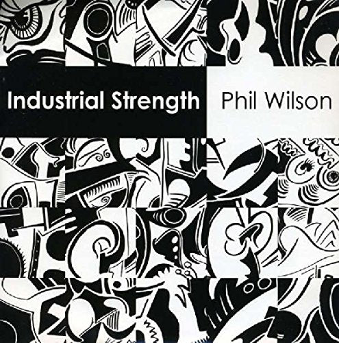 "Black and white abstract album cover with 'Industrial Strength' and 'Phil Wilson' text."