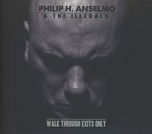 CD cover for Philip H. Anselmo & The Illegals’ “Walk Through Exits Only.”