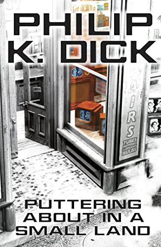 Book cover: "Puttering About in a Small Land" by Philip K. Dick.