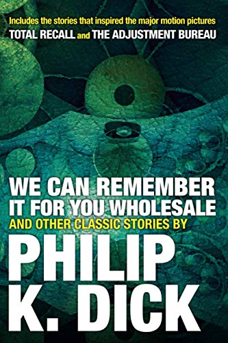 Book cover: "We Can Remember It For You Wholesale" by Philip K. Dick.