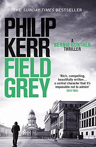 Book cover: "Field Grey" by Philip Kerr, featuring a man and city skyline.