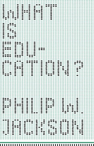 Book cover: "What is Education?" by Philip W. Jackson, dotted text.