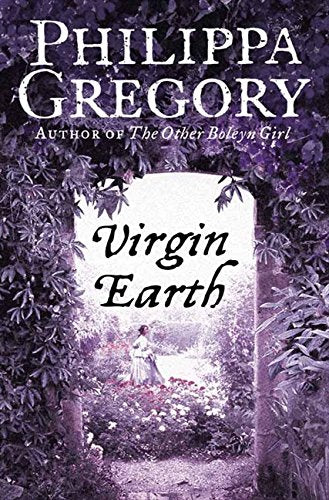 Book cover: "Virgin Earth" by Philippa Gregory, showing a garden path.