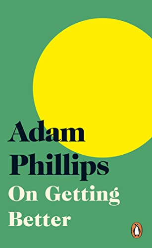 Book cover: “On Getting Better” by Adam Phillips, with yellow circle.