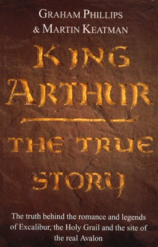 Book cover for "King Arthur: The True Story" with gold lettering.