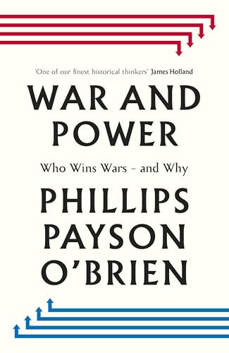 Book cover: "War and Power" by Phillips Payson O'Brien, with red and blue lines.
