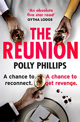 Book cover: "The Reunion" by Polly Phillips, showing hands with wine glasses.