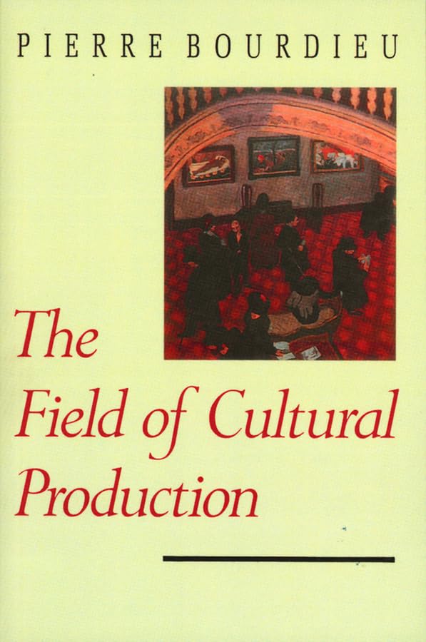 Book cover for The Field of Cultural Production by Pierre Bourdieu with art illustration.