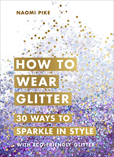 Book cover with colorful glitter and text: “How to Wear Glitter”.