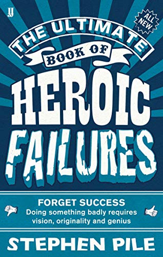 Book cover titled The Ultimate Book of Heroic Failures by Stephen Pile on blue background.