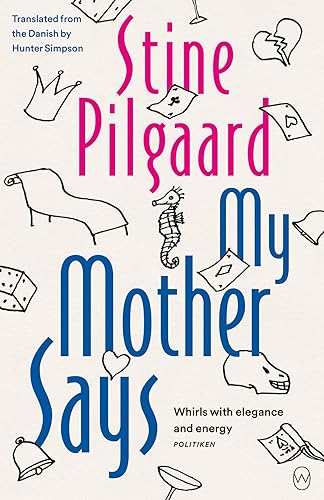 Book cover: "My Mother Says" by Stine Pilgaard, with whimsical illustrations.