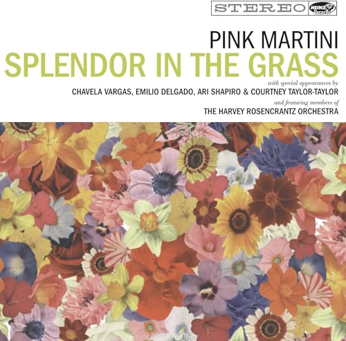 Pink Martini “Splendor In The Grass” CD cover with colorful wildflowers.
