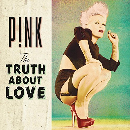 Album cover for Pink’s “The Truth About Love” featuring the artist in a pose.