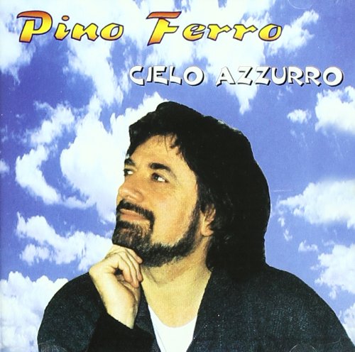 CD cover for Pino Ferro’s “Cielo Azzurro” featuring a portrait of the artist.