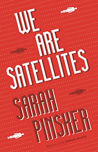 Red book cover with white text: "We Are Satellites" by Sarah Pinsker.