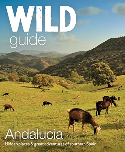 Book cover: rolling green hills, goats grazing, "Wild Guide Andalucia" text.