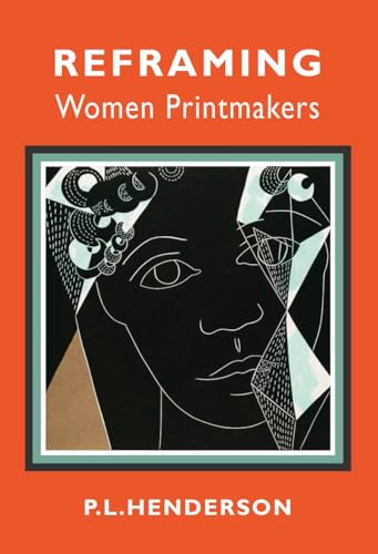 Book cover: "Reframing Women Printmakers" with abstract portrait illustration.