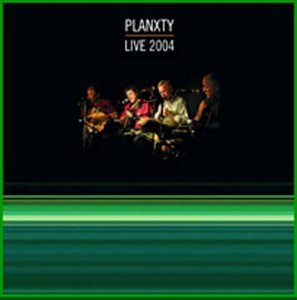 CD cover for Planxty’s “Live 2004” featuring a band portrait.