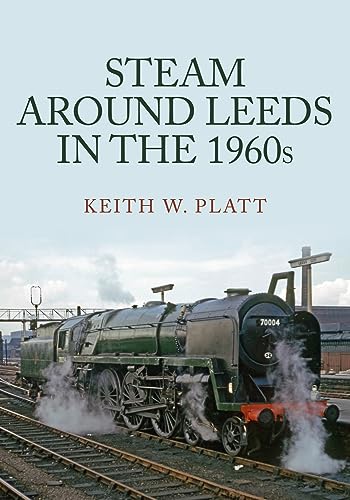 Book cover: steam locomotive with text “Steam Around Leeds in the 1960s”.