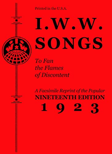 Red cover of “I.W.W. Songs To Fan The Flames Of Discontent,” 1923.