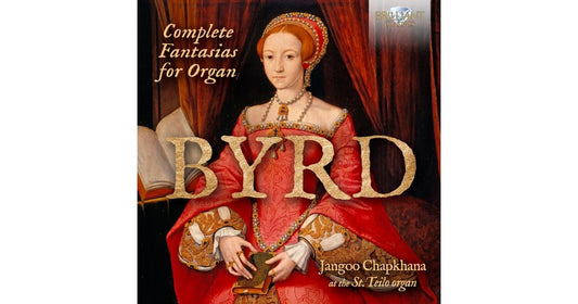 Jangoo Chapkhana - Byrd: Complete Fantasias For Organ [CD]