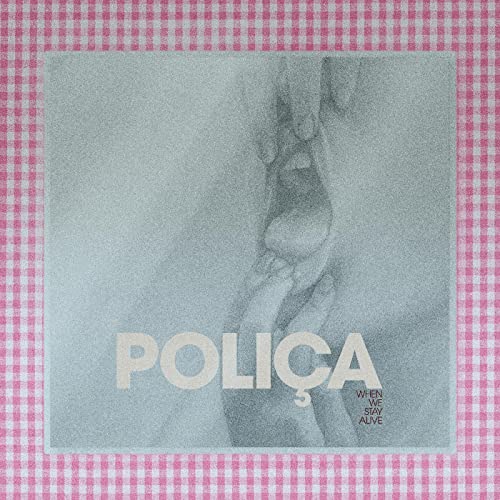 Album cover for Polica’s “When We Stay Alive” featuring a hand holding fruit.