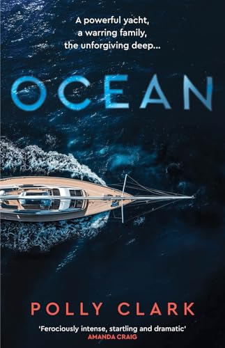 Book cover: yacht on dark ocean, title “Ocean” by Polly Clark.