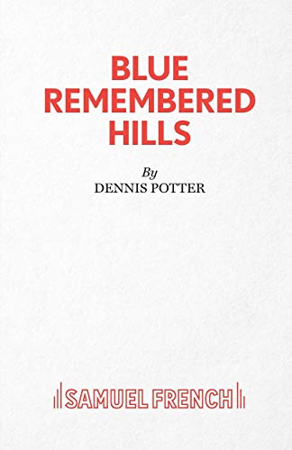 White book cover with red title Blue Remembered Hills by Dennis Potter.