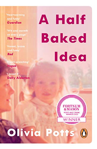 Book cover with a mother and child, titled “A Half Baked Idea” by Olivia Potts.