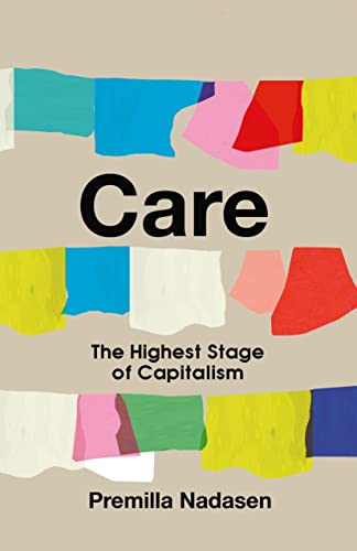 Book cover: "Care" by Premilla Nadasen, with abstract colorful shapes.