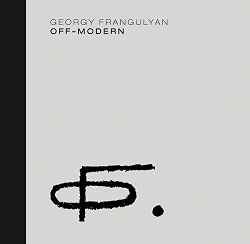 Book cover: “Georgy Frangulyan: Off-Modern” with a black, abstract brushstroke.