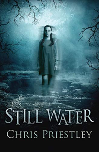 Book cover: "Still Water" by Chris Priestley, featuring a girl standing in murky water.