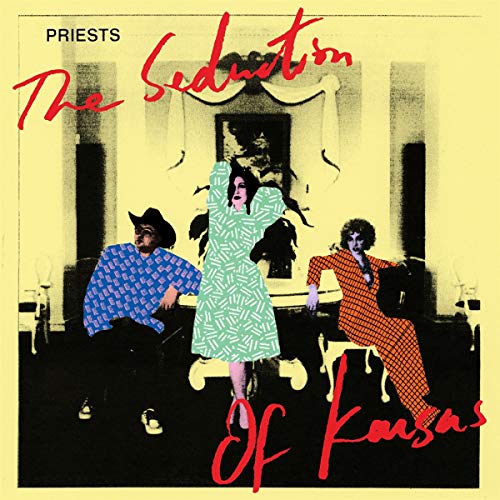 Album cover for Priests’ “The Seduction Of Kansas” featuring three figures.