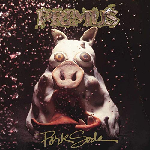 Primus album cover: a clay pig with large eyes and “Pork Soda” text.