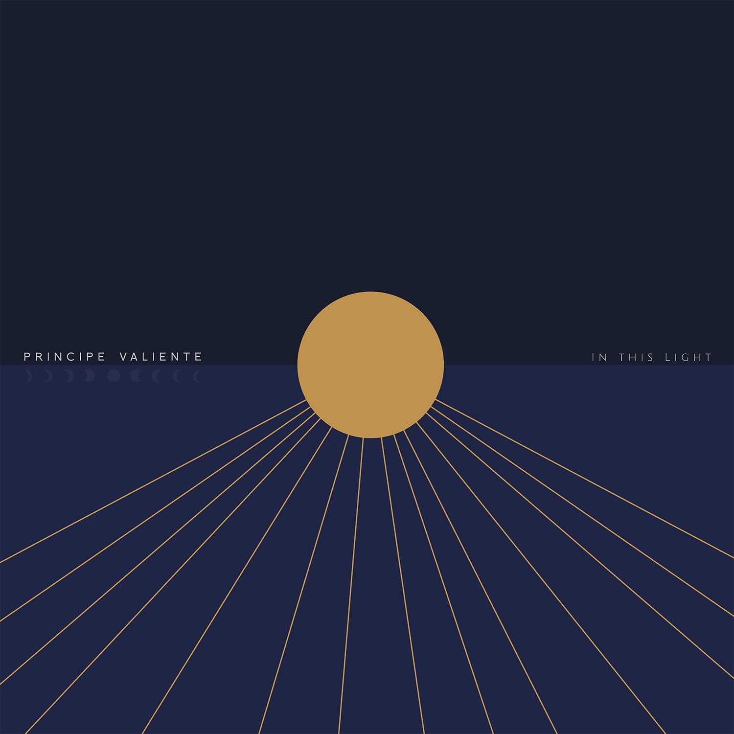 Dark blue album cover with a golden sunburst and text: "Principe Valiente - In This Light".