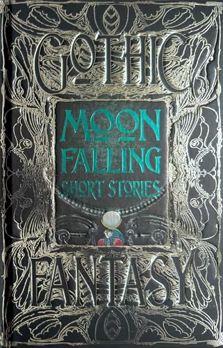 Dark book cover with silver lettering: "Moon Falling Short Stories".