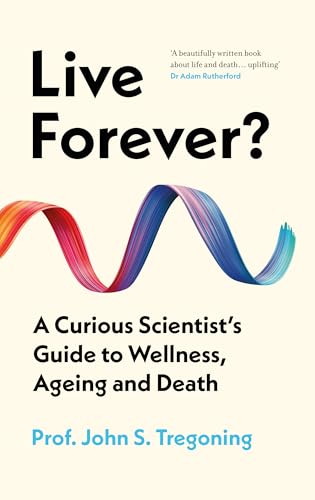 Book cover titled Live Forever? with a colorful abstract ribbon across a cream background.